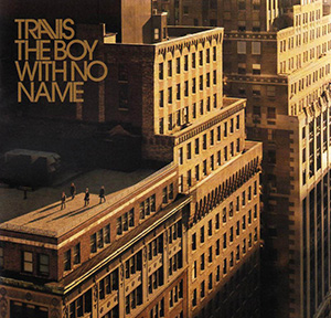 Travis album, "The Boy With No Name"